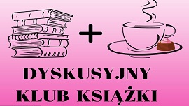 Plakat informujący o spotkaniu DYskusyjnego Klubu Książki, które odbędzie się  18 stycznia o godz. 17:00