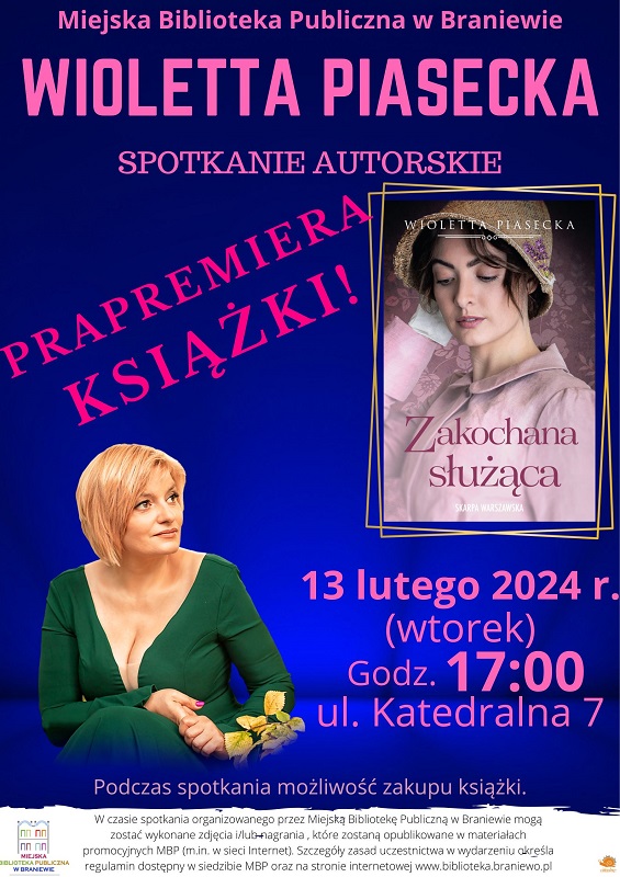 Plakat informujący o prapremierze, na plakacie autorka Wioletta Piasecka i okładka jej najnowszej książki "Zakochana służąca"