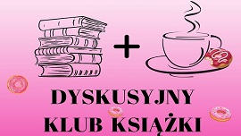 Plakat z książkami i filiżanka kawy informujący o spotkaniu dyskusyjnego klubu książki, które odbędzie się 8 lutego o godz. 17 w Czytelni dla Dorosłych MBP