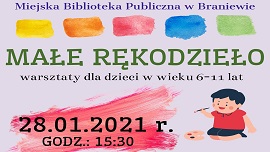 plakat informujący o warsztatach rękodzieła dla dzieci w wieku 6-11 lat orgazniowanych przez Miejską Bibliotekę Publiczną w Braniewie. 